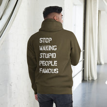 STOP MAKING STUPID PEOPLE FAMOUS Unisex pullover Hoodie