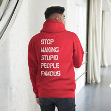 STOP MAKING STUPID PEOPLE FAMOUS Unisex pullover Hoodie