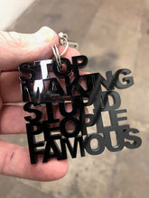 Stop Making Stupid People Famous - Hanger