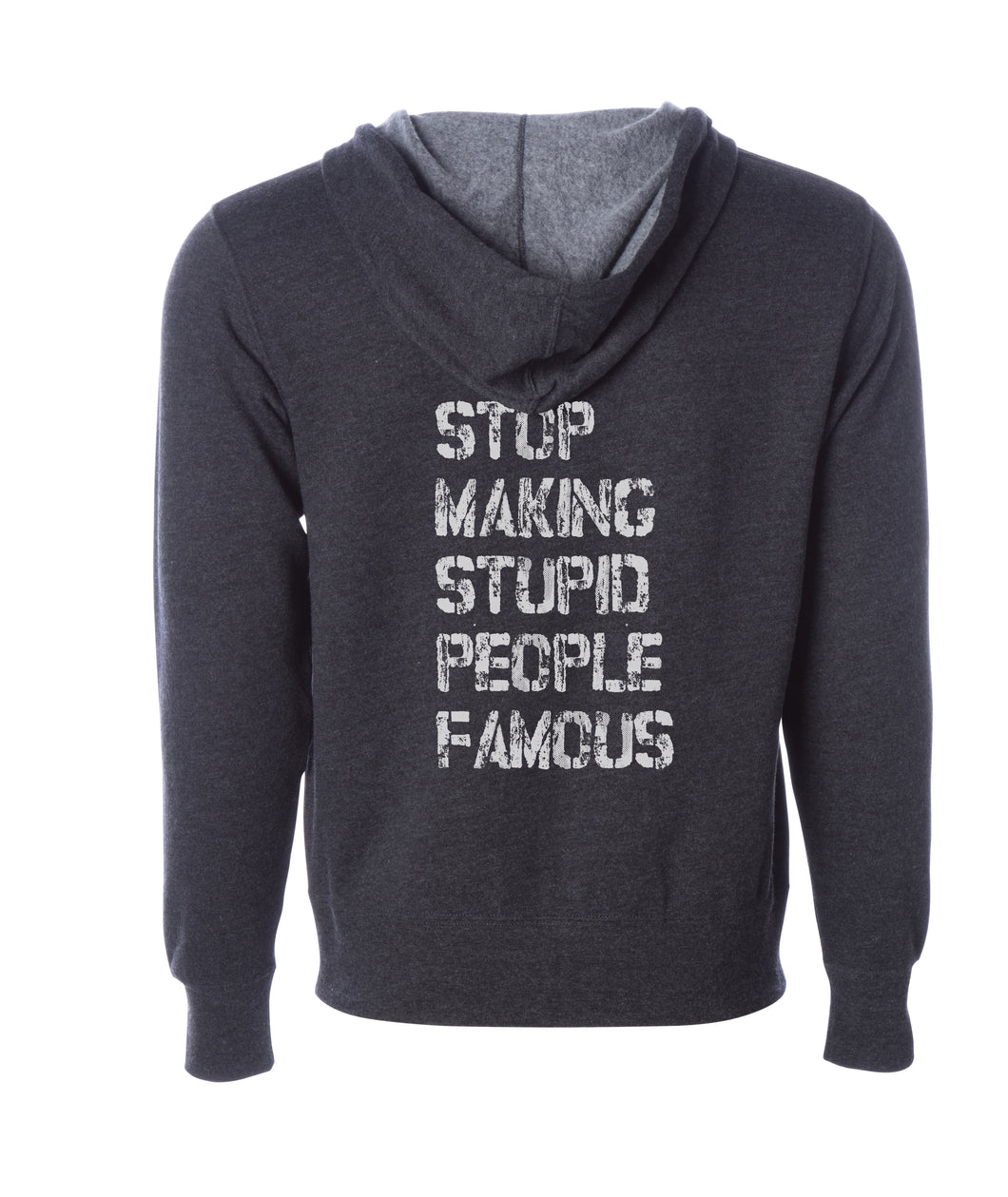 Stop Making Stupid People Famous - mid weight - Unisex Hoodie