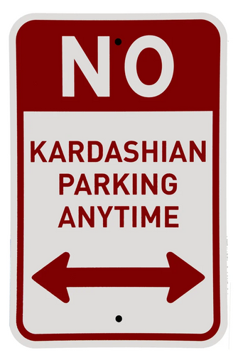 No Kardashian parking sign by Plastic Jesus