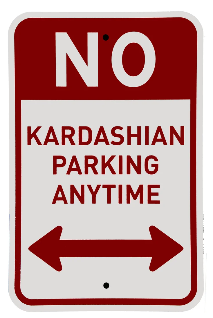 No Kardashian parking sign by Plastic Jesus