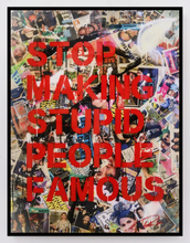 Stop Making Stupid People Famous - The Ultimate art canvas