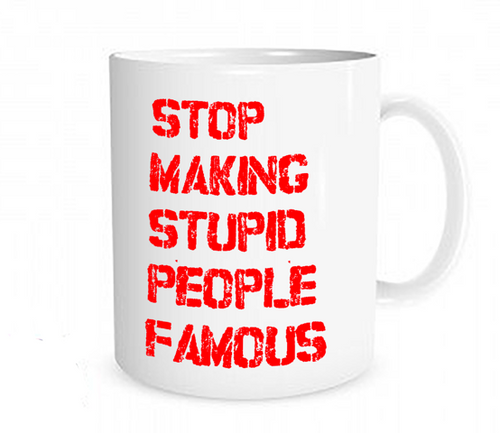 Coffee mug Stop making stupid people famous by Street artist plastic Jesus