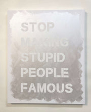 Stop Making Stupid People Famous - White Canvas / White Diamond Dust
